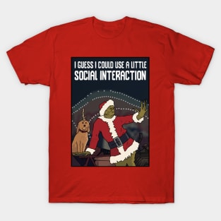 "I Guess I Could Use a Little Social Interaction" T-Shirt